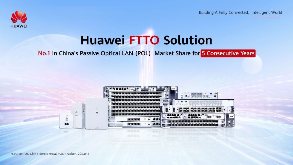 Huawei Ranks No. 1 in China's POL Market for Five Consecutive Years with FTTO Solution